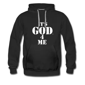 IT'S GOD 4 ME: Men’s Premium Hoodie