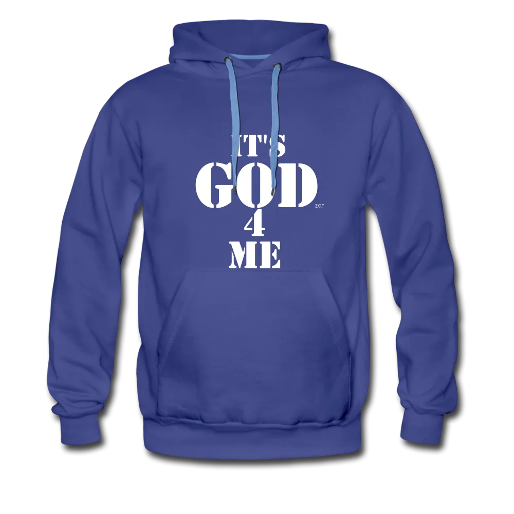 IT'S GOD 4 ME: Men’s Premium Hoodie