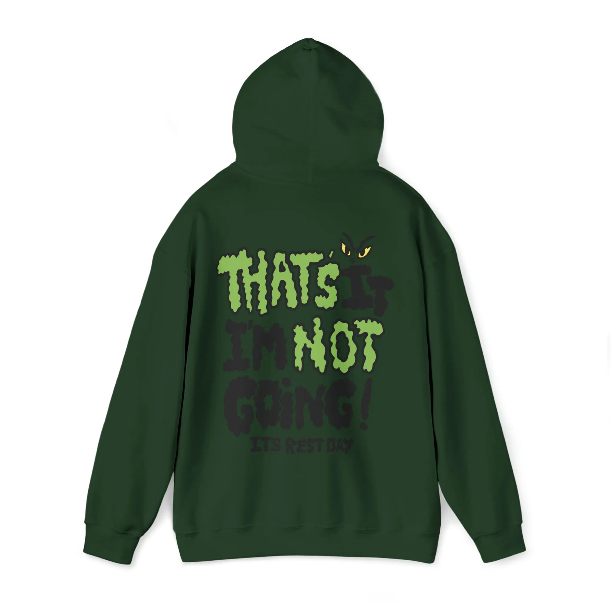 THAT’S IT I’M NOT GOING!- HOODIE