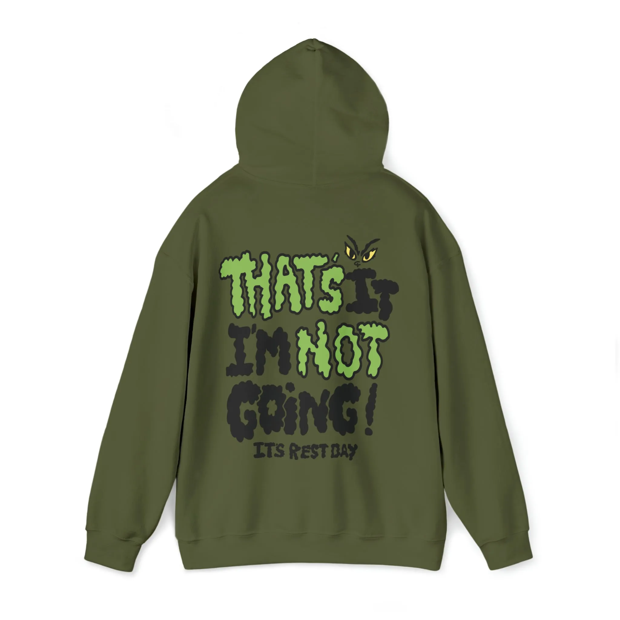 THAT’S IT I’M NOT GOING!- HOODIE